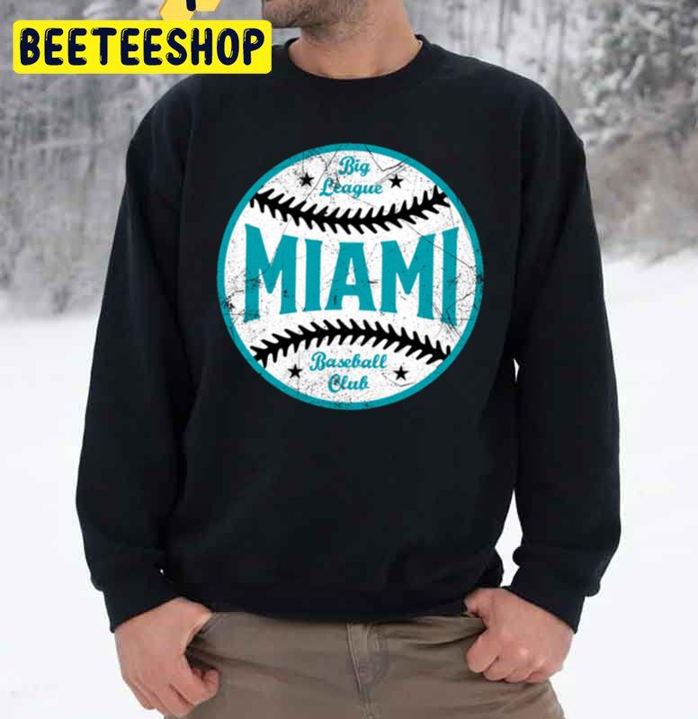Big League Miami Marlins Baseball Trending Unisex Sweatshirt Big League Miami Marlins Baseball Trending Unisex Sweatshirt