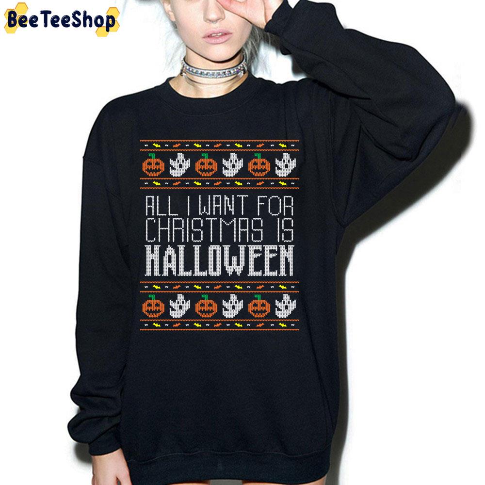 Boo And Pumpkin All I Want For Christmas Is Halloween Holiday Trending Unisex Sweatshirt Boo And Pumpkin All I Want For Christmas Is Halloween Holiday Trending Unisex Sweatshirt