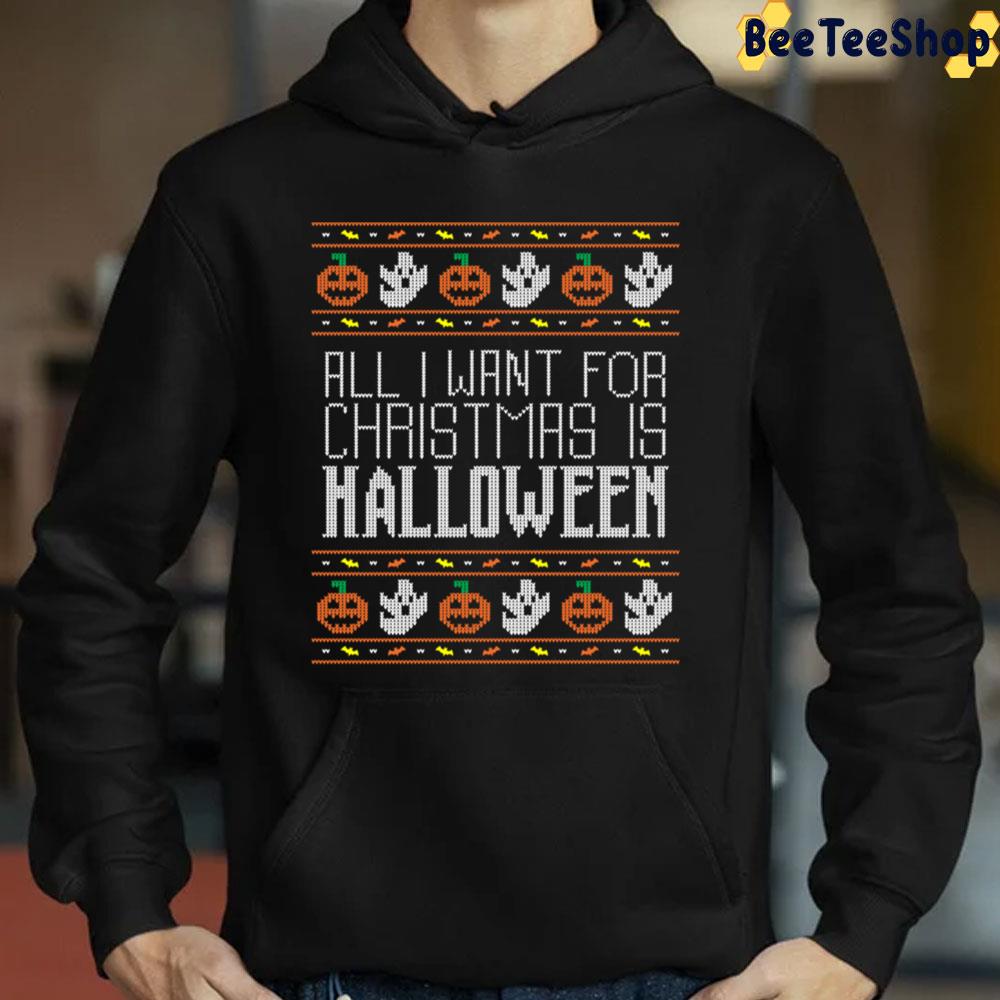 Boo And Pumpkin All I Want For Christmas Is Halloween Holiday Trending Unisex Sweatshirt Boo And Pumpkin All I Want For Christmas Is Halloween Holiday Trending Unisex Sweatshirt