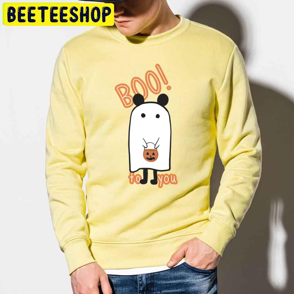 Boo! To You Trending Unisex Sweatshirt Boo! To You Trending Unisex Sweatshirt