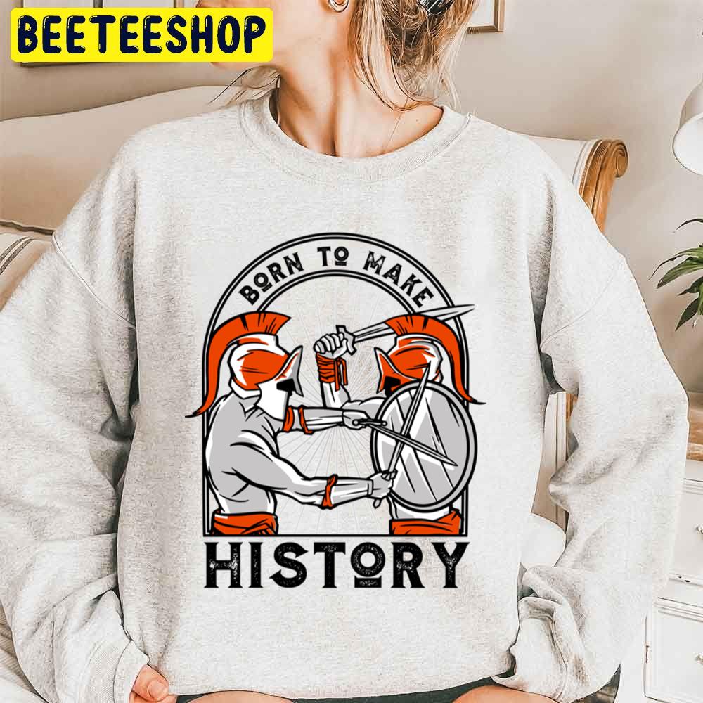 Born To Make History Atlanta Gladiators Hockey Trending Unisex Sweatshirt Born To Make History Atlanta Gladiators Hockey Trending Unisex Sweatshirt