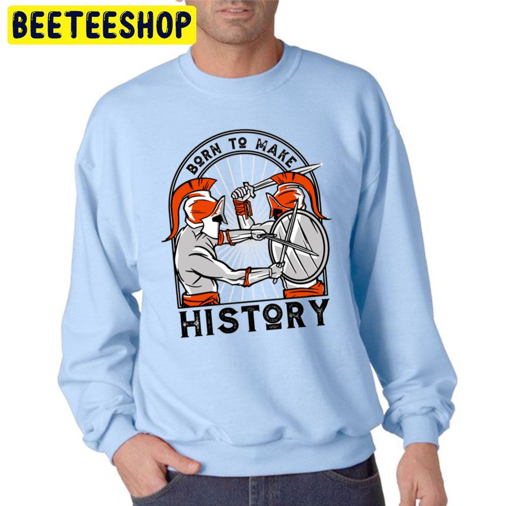 Born To Make History Atlanta Gladiators Hockey Trending Unisex Sweatshirt Born To Make History Atlanta Gladiators Hockey Trending Unisex Sweatshirt