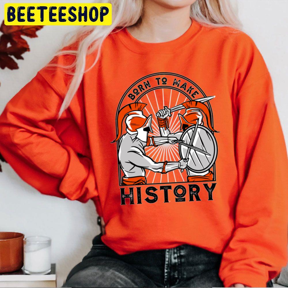 Born To Make History Atlanta Gladiators Hockey Trending Unisex Sweatshirt Born To Make History Atlanta Gladiators Hockey Trending Unisex Sweatshirt