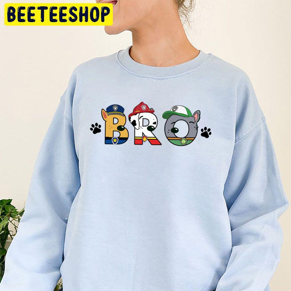 Bro Paw Patrol Style Trending Unisex Sweatshirt Bro Paw Patrol Style Trending Unisex Sweatshirt