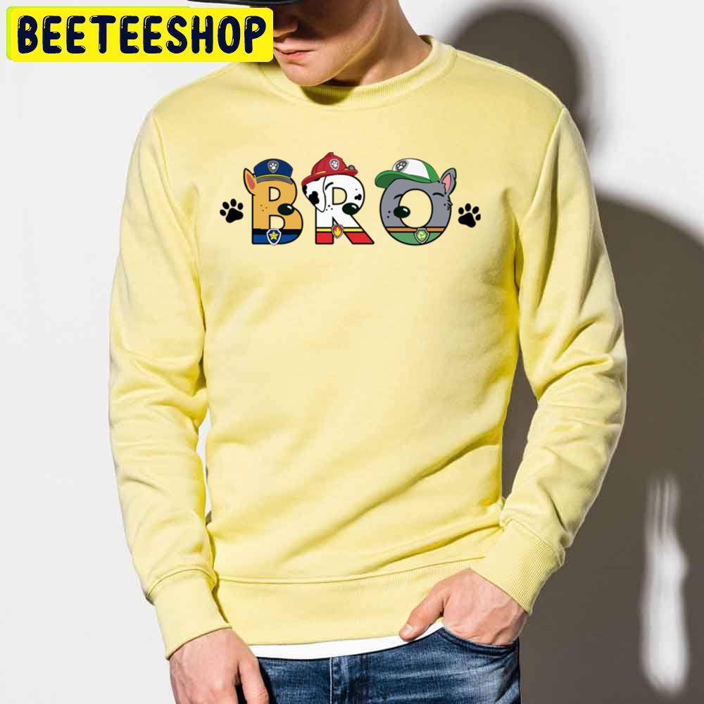 Bro Paw Patrol Style Trending Unisex Sweatshirt Bro Paw Patrol Style Trending Unisex Sweatshirt