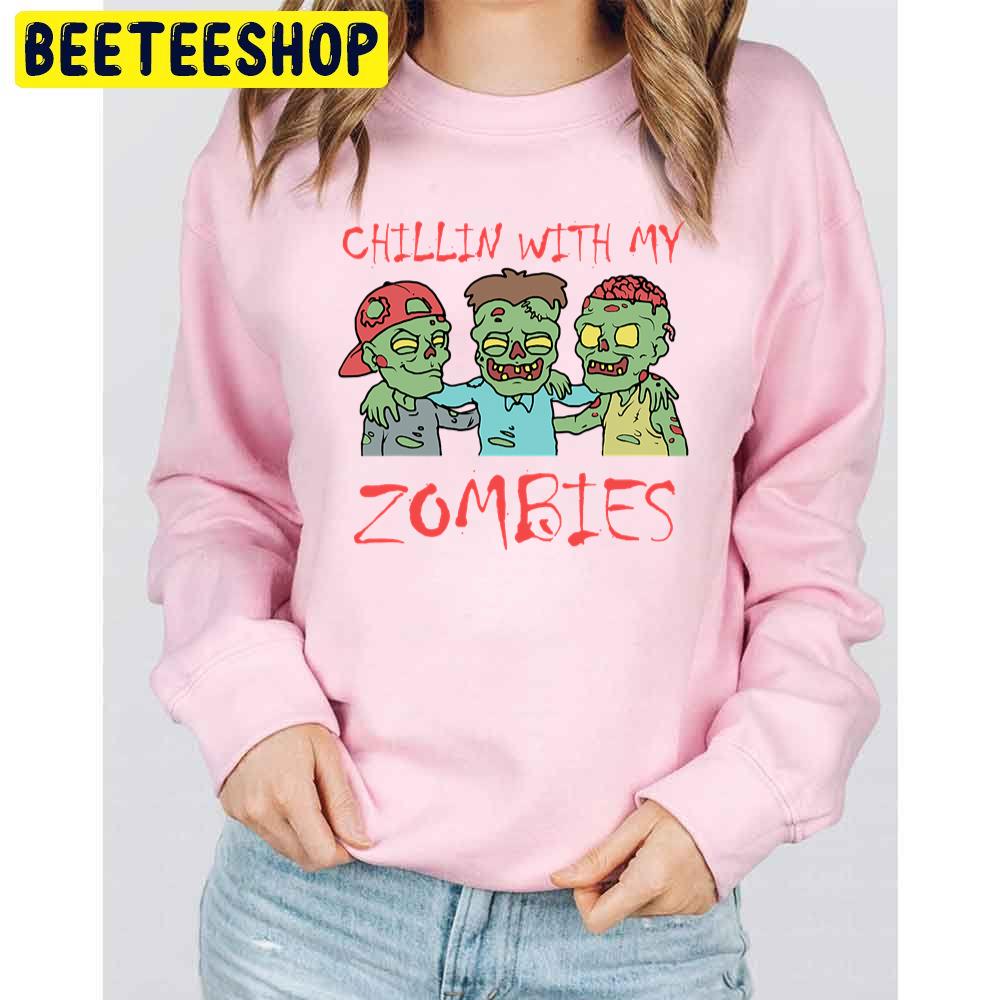 Chillin With My Zombies Funny Halloween Trending Unisex Sweatshirt Chillin With My Zombies Funny Halloween Trending Unisex Sweatshirt