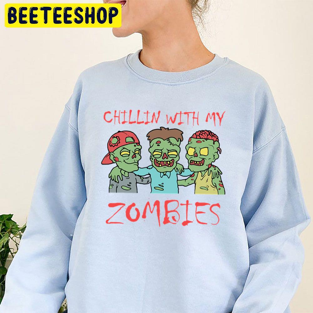 Chillin With My Zombies Funny Halloween Trending Unisex Sweatshirt Chillin With My Zombies Funny Halloween Trending Unisex Sweatshirt