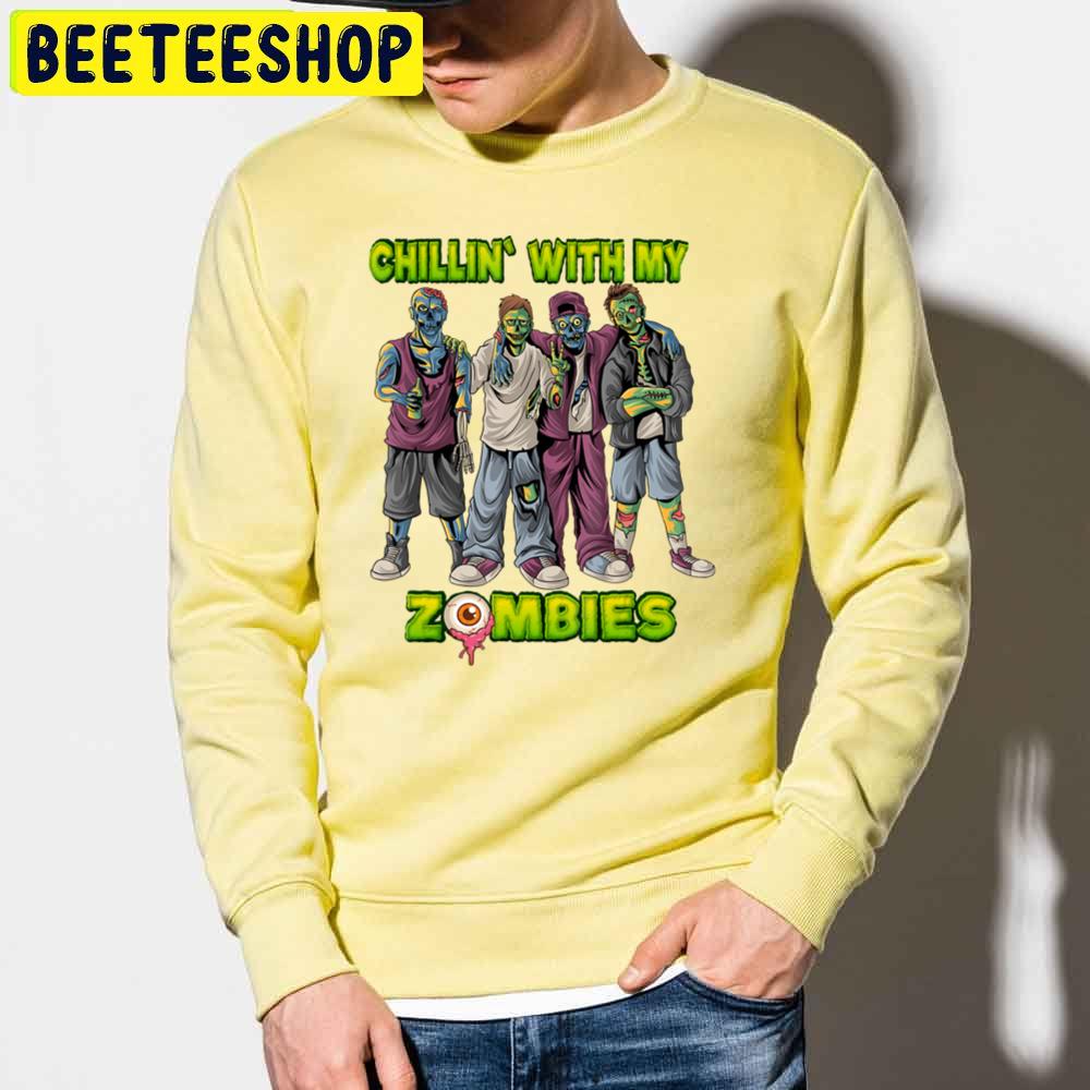 Chillin With My Zombies Halloween Friends Trending Unisex Sweatshirt Chillin With My Zombies Halloween Friends Trending Unisex Sweatshirt