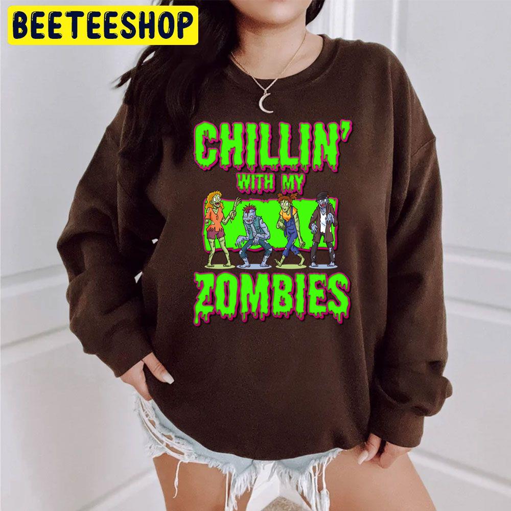 Chillin With My Zombies Halloween Party Trending Unisex Sweatshirt Chillin With My Zombies Halloween Party Trending Unisex Sweatshirt