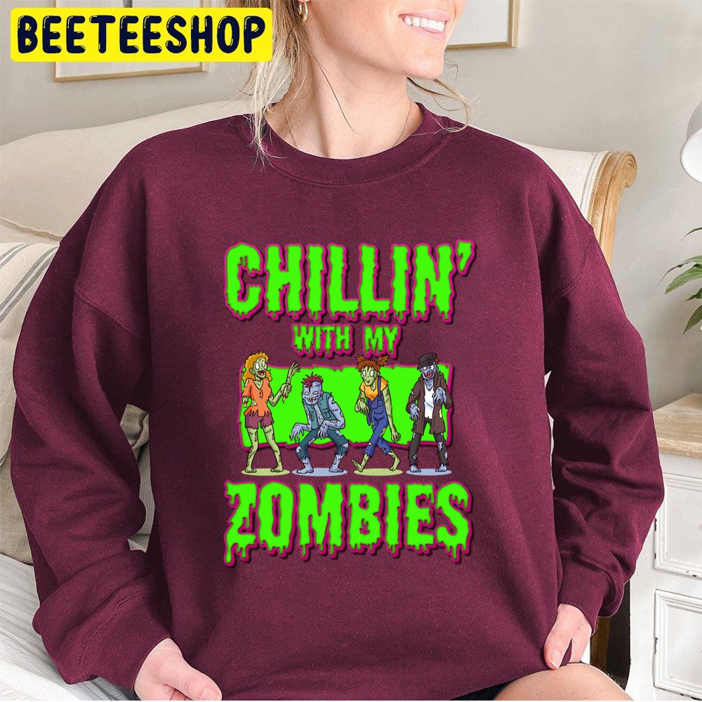 Chillin With My Zombies Halloween Party Trending Unisex Sweatshirt Chillin With My Zombies Halloween Party Trending Unisex Sweatshirt