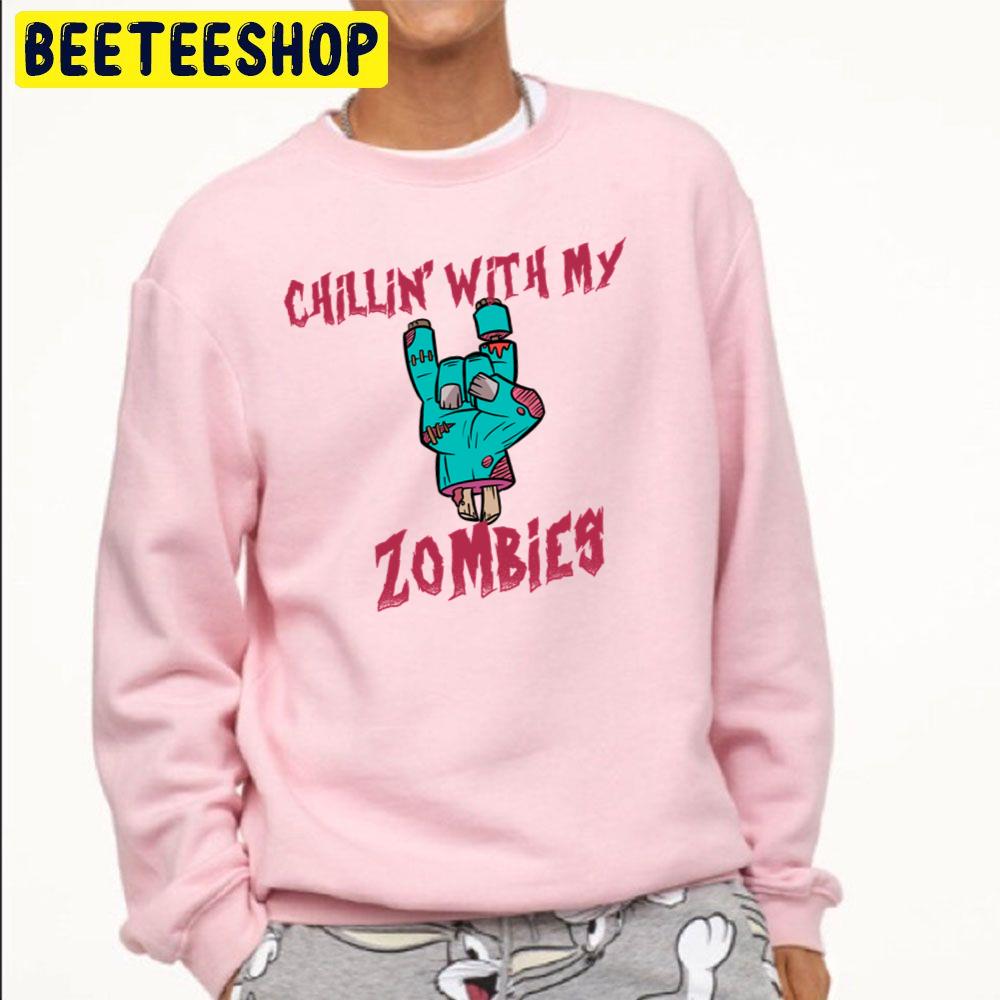 Chillin With My Zombies Hand Trending Unisex Sweatshirt Chillin With My Zombies Hand Trending Unisex Sweatshirt