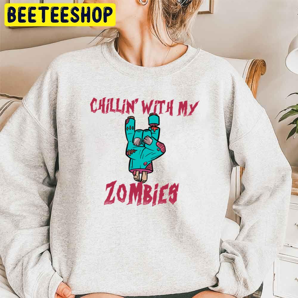 Chillin With My Zombies Hand Trending Unisex Sweatshirt Chillin With My Zombies Hand Trending Unisex Sweatshirt