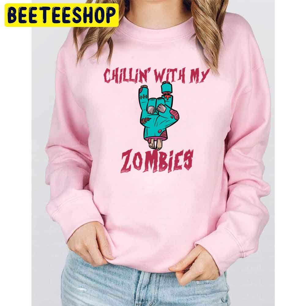 Chillin With My Zombies Hand Trending Unisex Sweatshirt Chillin With My Zombies Hand Trending Unisex Sweatshirt