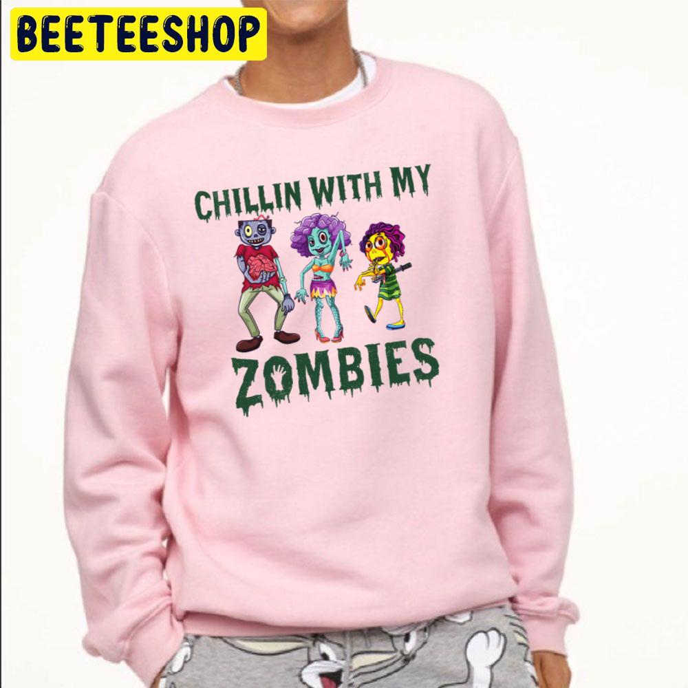 Chillin With My Zombies Trending Unisex Sweatshirt Chillin With My Zombies Trending Unisex Sweatshirt
