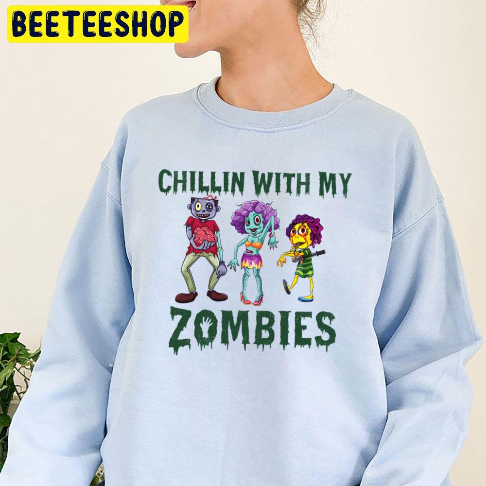 Chillin With My Zombies Trending Unisex Sweatshirt Chillin With My Zombies Trending Unisex Sweatshirt