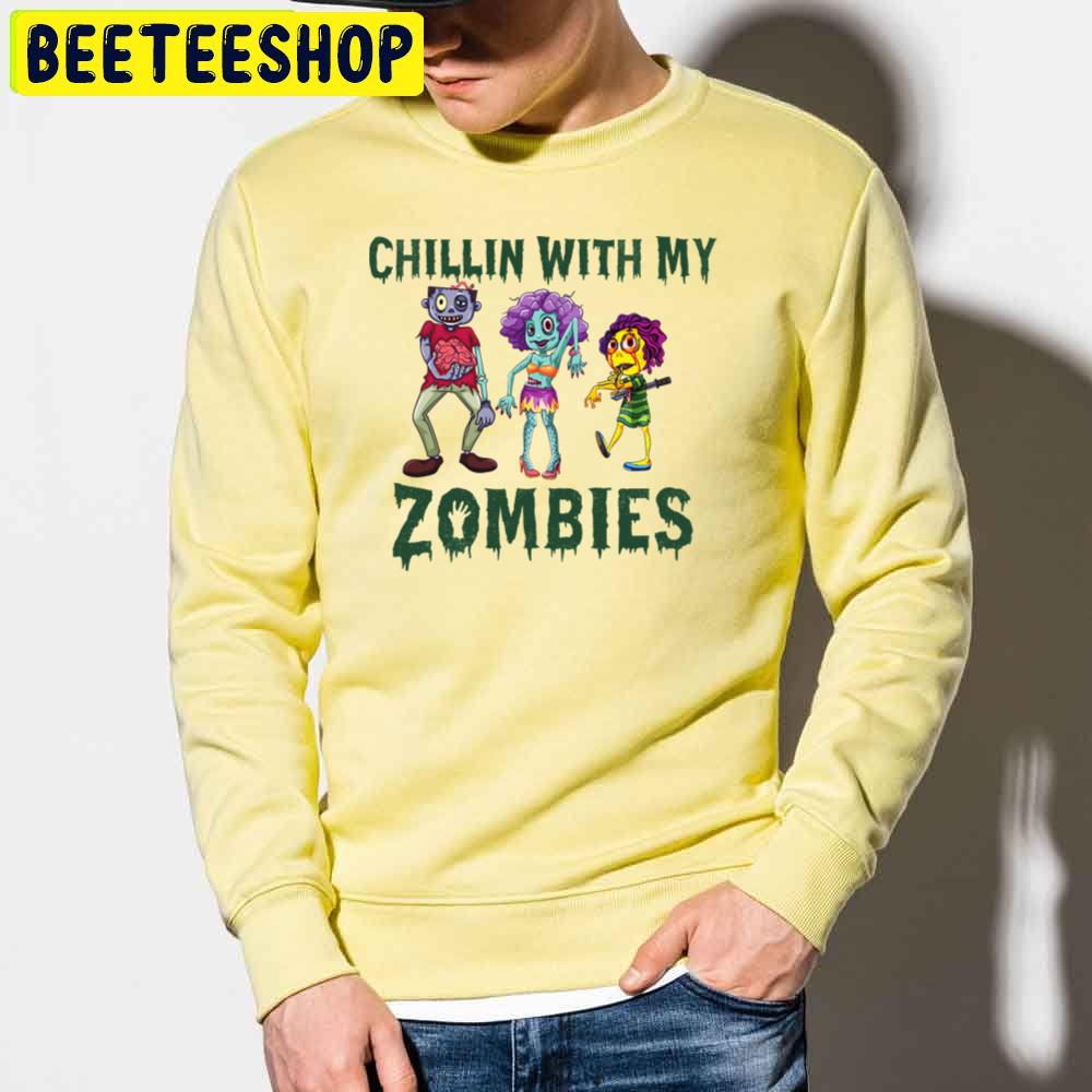 Chillin With My Zombies Trending Unisex Sweatshirt Chillin With My Zombies Trending Unisex Sweatshirt