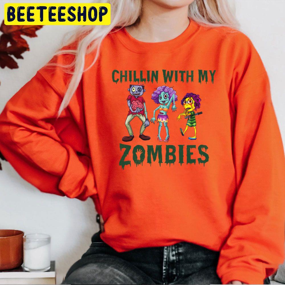 Chillin With My Zombies Trending Unisex Sweatshirt Chillin With My Zombies Trending Unisex Sweatshirt