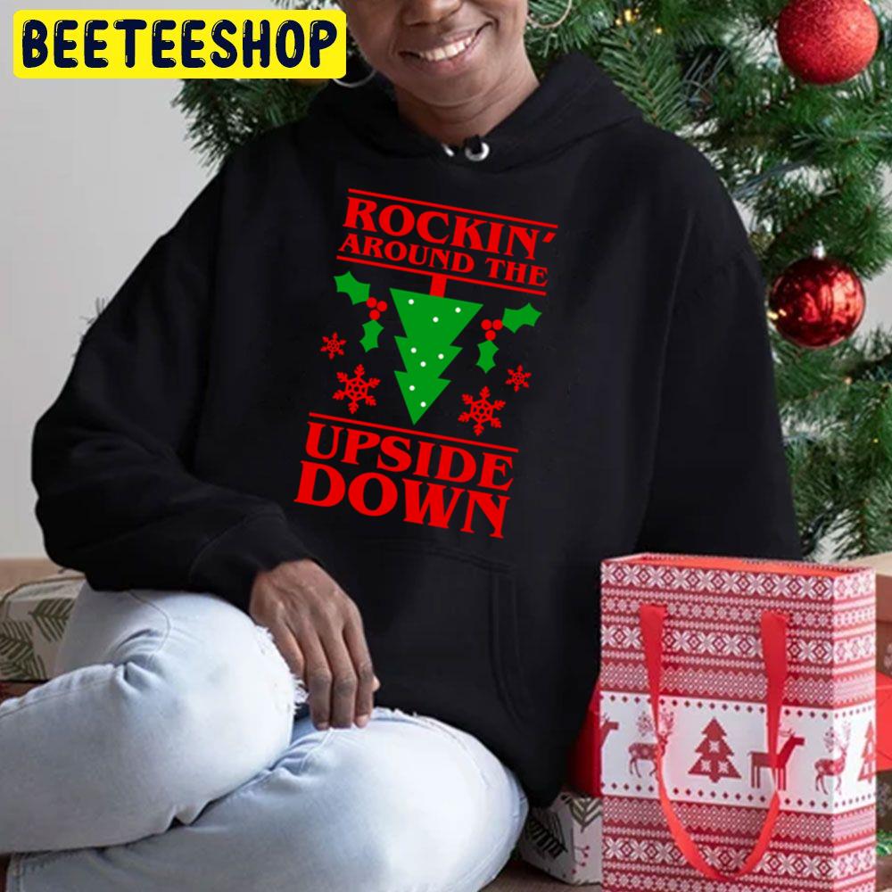 Christmas Rocking Around The Upside Down Stranger Things Trending Unisex Hoodie Christmas Rocking Around The Upside Down Stranger Things Trending Unisex Hoodie