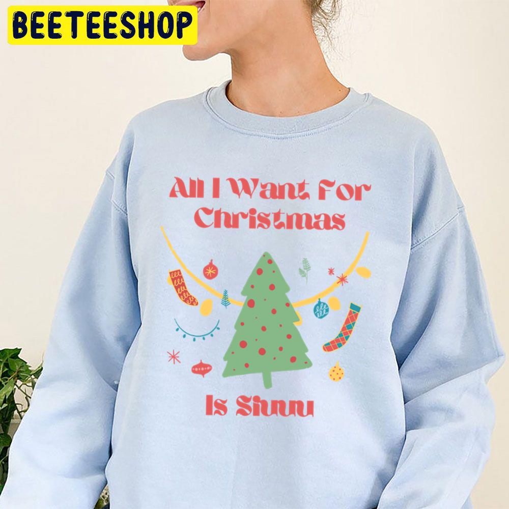 Christmas Tree All I Want For Christmas Is Siuuu Trending Unisex Sweatshirt Christmas Tree All I Want For Christmas Is Siuuu Trending Unisex Sweatshirt
