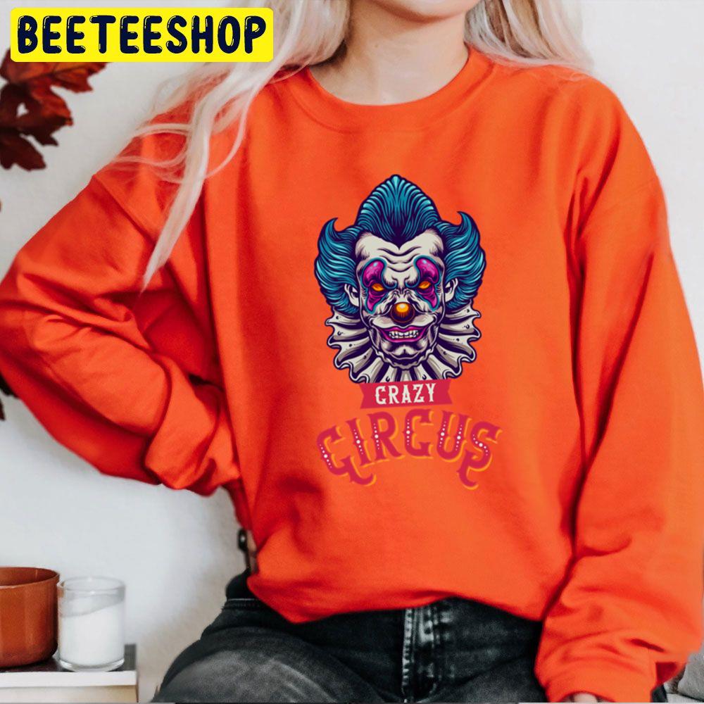 Crazy Circus Halloween Trending Unisex Sweatshirt Crazy Circus Halloween Trending Unisex Sweatshirt