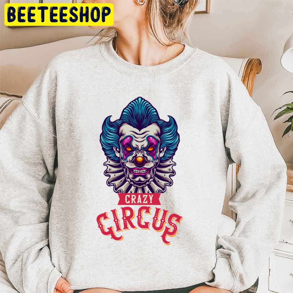 Crazy Circus Halloween Trending Unisex Sweatshirt Crazy Circus Halloween Trending Unisex Sweatshirt