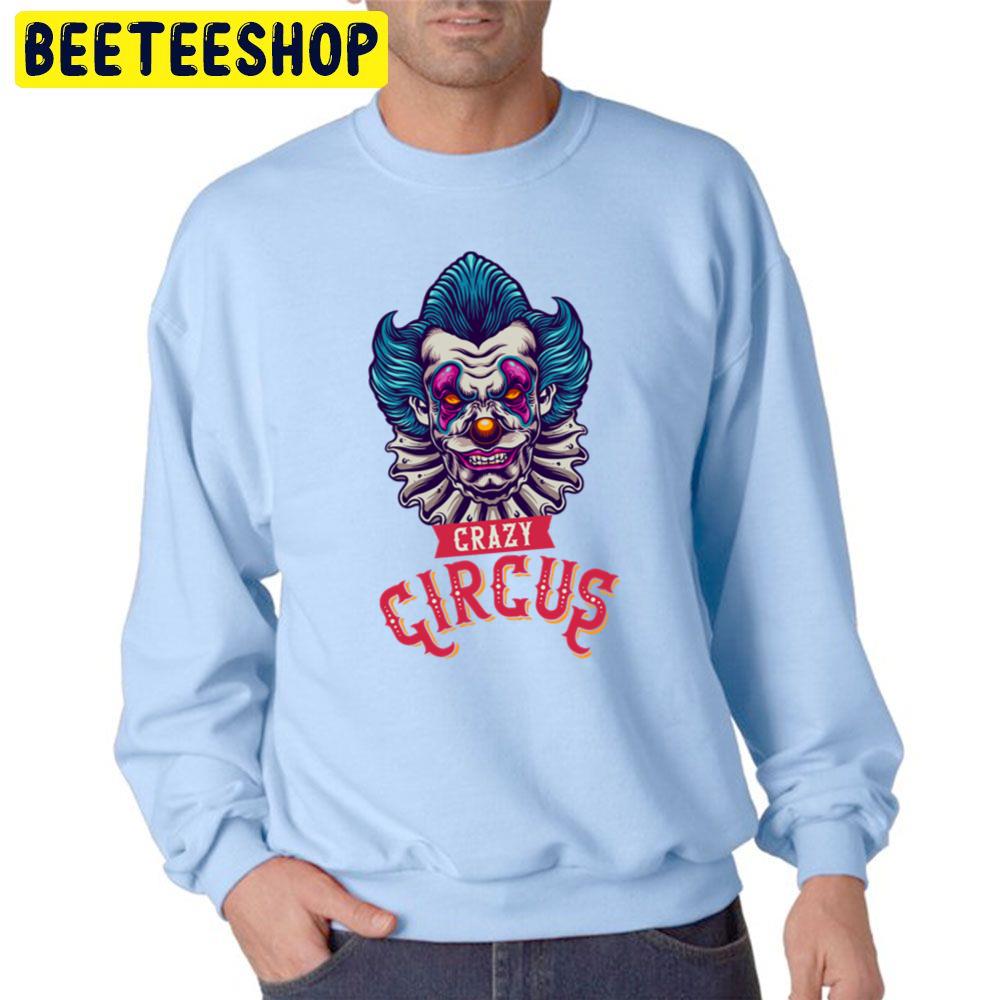 Crazy Circus Halloween Trending Unisex Sweatshirt Crazy Circus Halloween Trending Unisex Sweatshirt