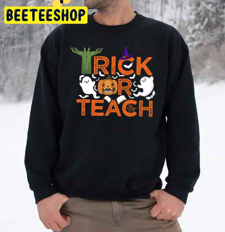 Cute Boo Trick Or Teach Funny Halloween Teacher Unisex Sweatshirt Cute Boo Trick Or Teach Funny Halloween Teacher Unisex Sweatshirt