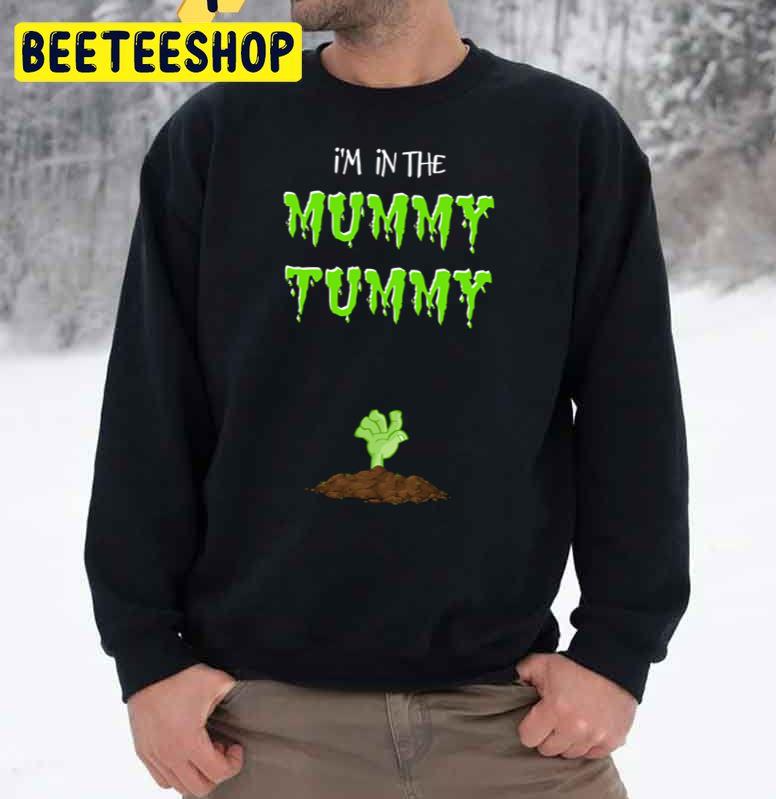 Cute Expecting Mother I'm In The Mummy Tummy Funny Halloween Trending Unisex Sweatshirt Cute Expecting Mother I'm In The Mummy Tummy Funny Halloween Trending Unisex Sweatshirt