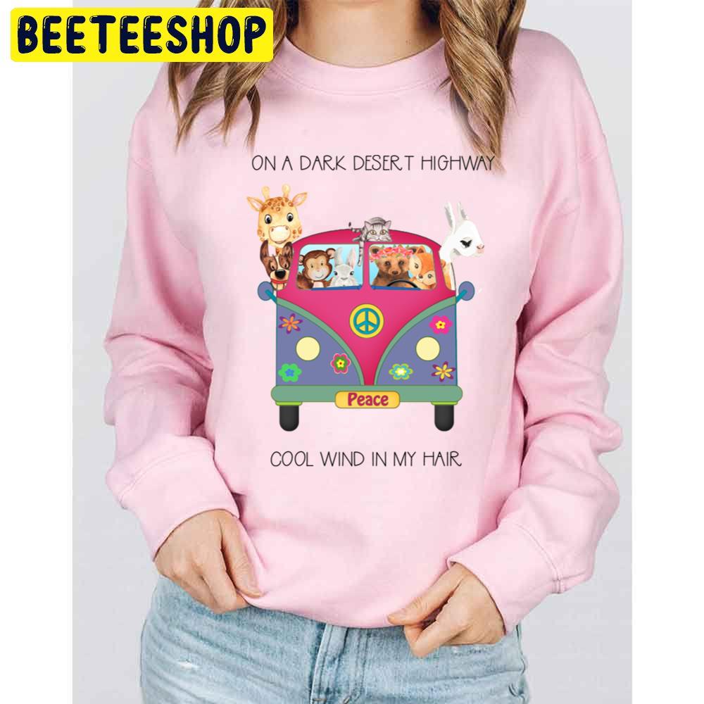 Cute On A Dark Desert Highway Cool Wind In My Hair Trending Unisex Sweatshirt Cute On A Dark Desert Highway Cool Wind In My Hair Trending Unisex Sweatshirt