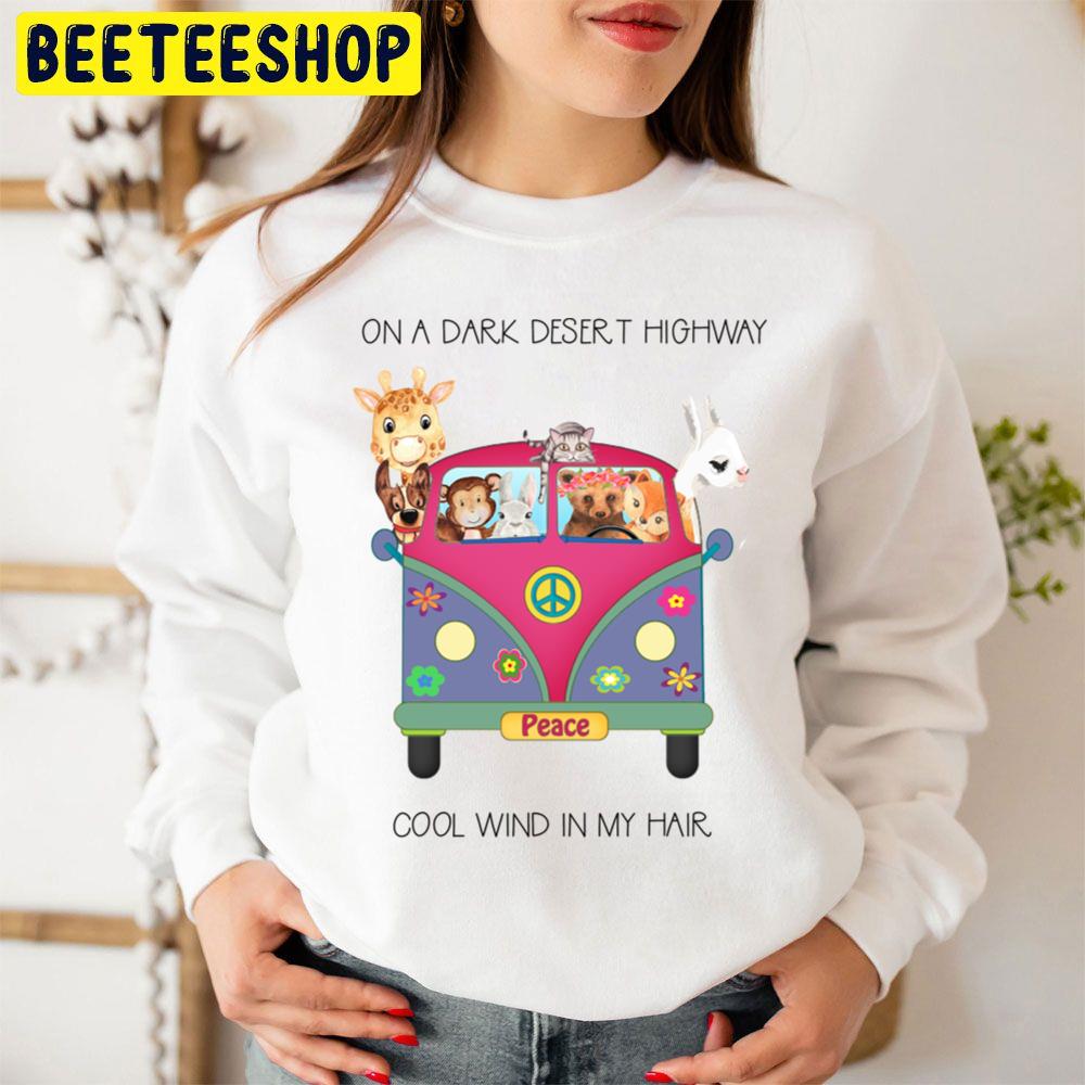Cute On A Dark Desert Highway Cool Wind In My Hair Trending Unisex Sweatshirt Cute On A Dark Desert Highway Cool Wind In My Hair Trending Unisex Sweatshirt