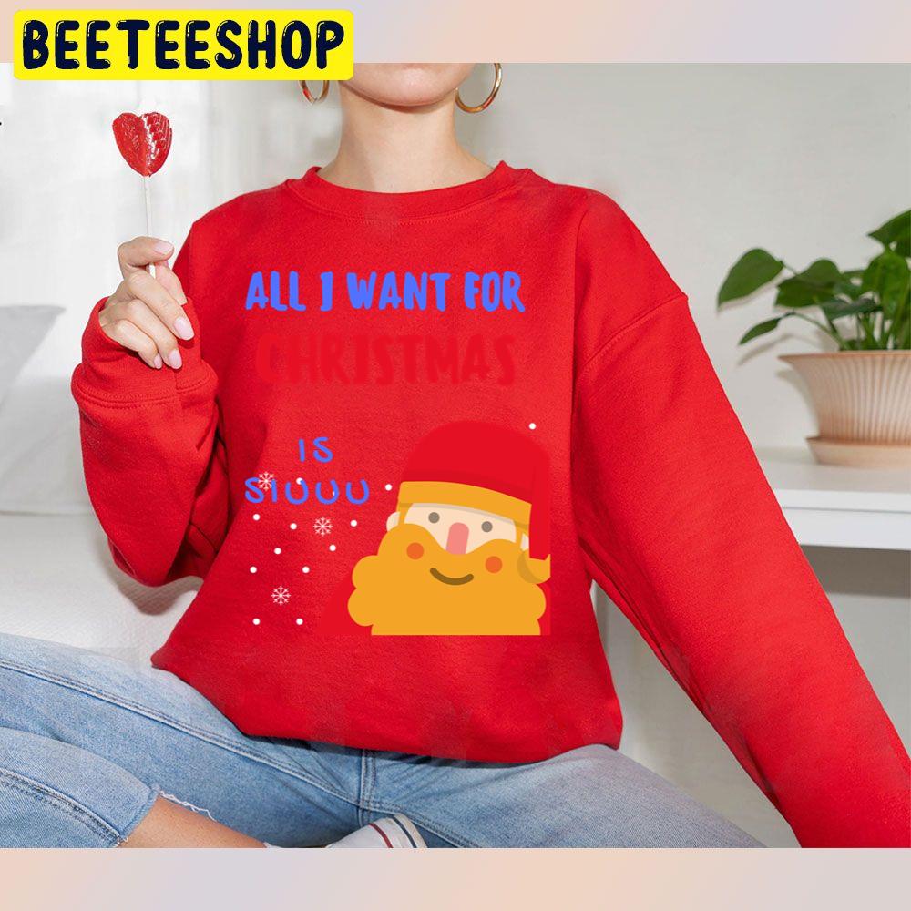 Cute Santa All I Want For Christmas Is Siuuu Trending Unisex Sweatshirt Cute Santa All I Want For Christmas Is Siuuu Trending Unisex Sweatshirt