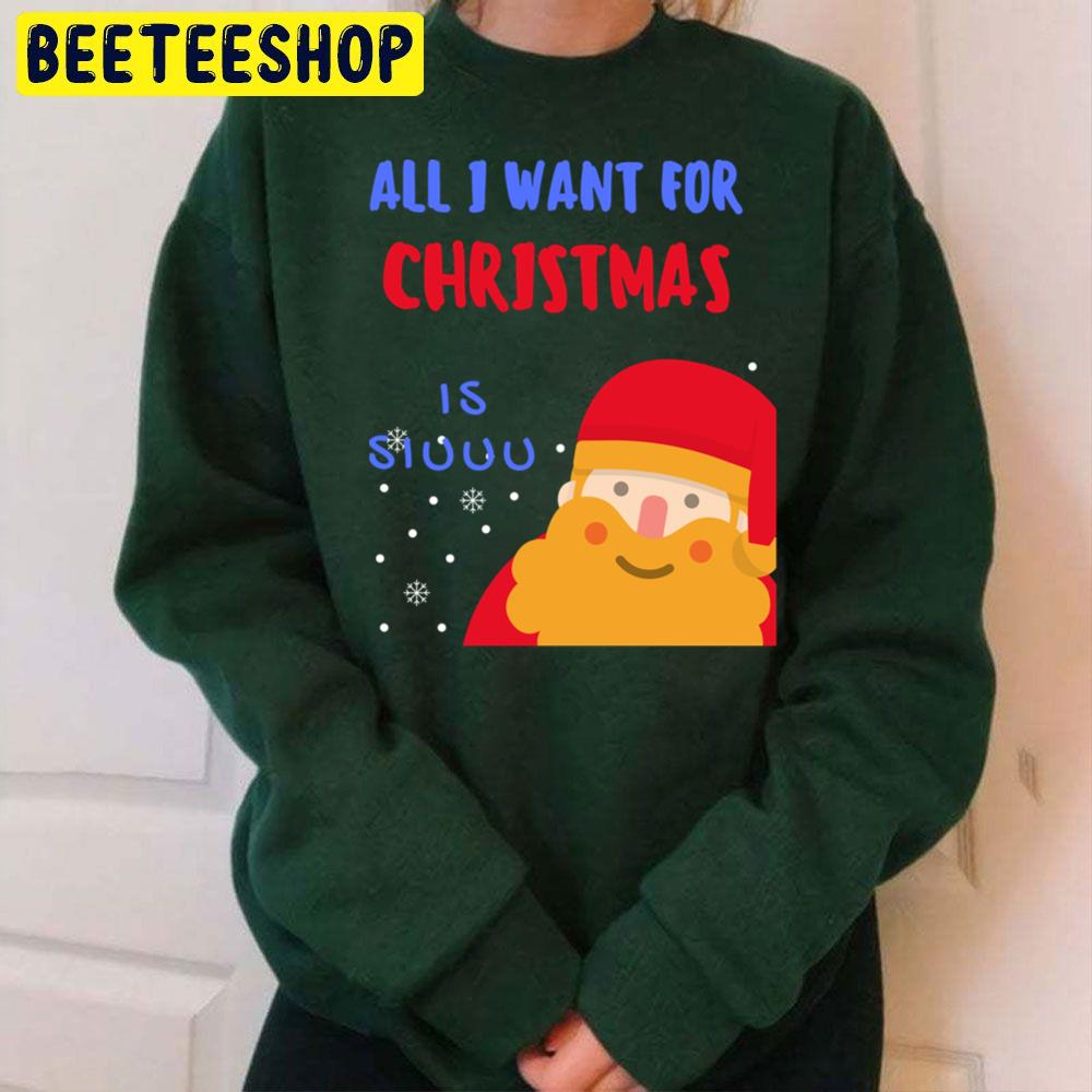 Cute Santa All I Want For Christmas Is Siuuu Trending Unisex Sweatshirt Cute Santa All I Want For Christmas Is Siuuu Trending Unisex Sweatshirt