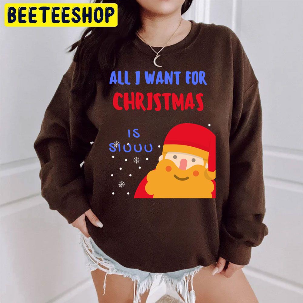 Cute Santa All I Want For Christmas Is Siuuu Trending Unisex Sweatshirt Cute Santa All I Want For Christmas Is Siuuu Trending Unisex Sweatshirt