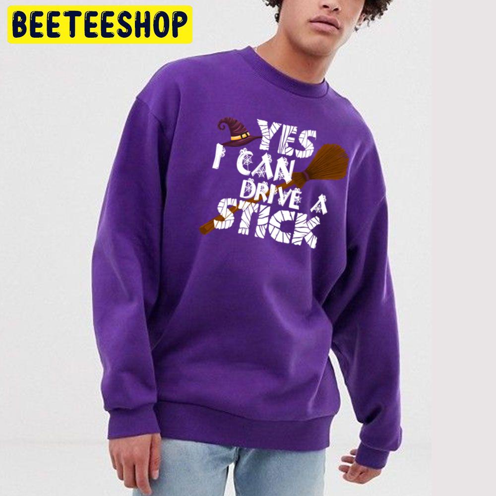 Cute Style Yes I Can Drive A Stick Trending Unisex Sweatshirt Cute Style Yes I Can Drive A Stick Trending Unisex Sweatshirt