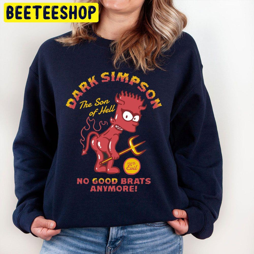 Dark Simpsons The Son Of Hell No Good Brats Anymore Halloween Unisex Sweatshirt Dark Simpsons The Son Of Hell No Good Brats Anymore Halloween Unisex Sweatshirt