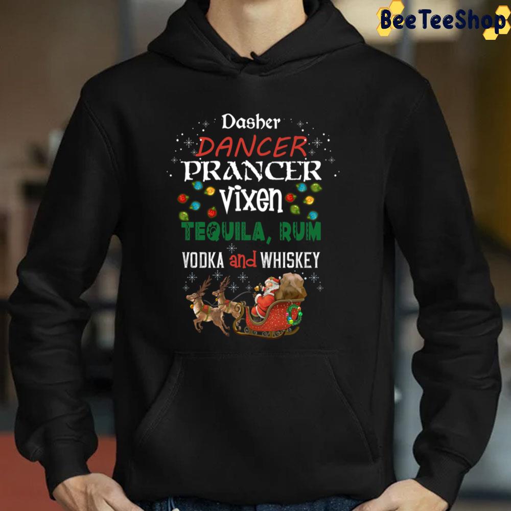 Dasher Dancer Prancer Vixen Tequila Rum Vodka And Whiskey Christmas Trending Unisex Sweatshirt Dasher Dancer Prancer Vixen Tequila Rum Vodka And Whiskey Christmas Trending Unisex Sweatshirt