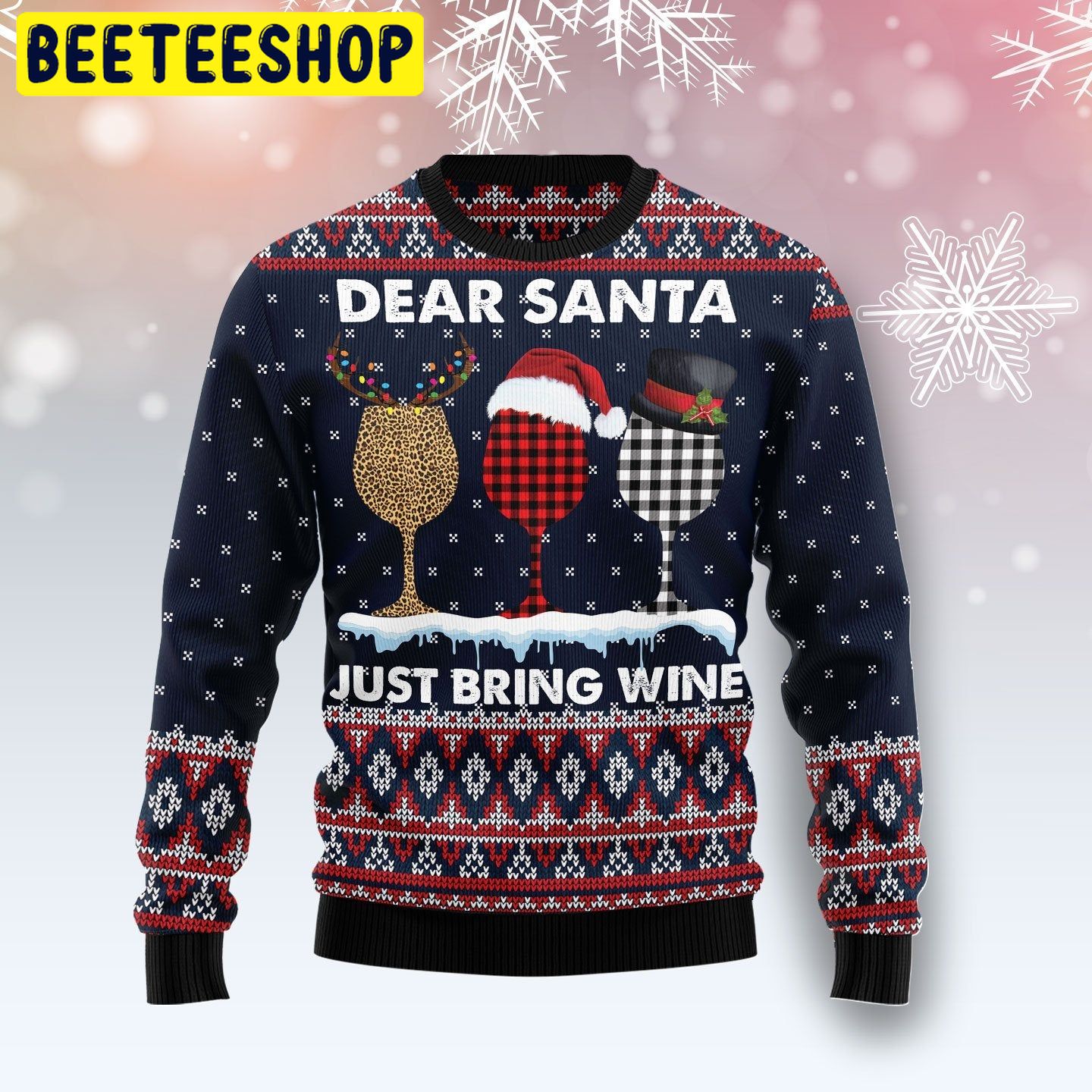 Dear Santa Just Bring Wine Trending Ugly Christmas Sweatshirt Dear Santa Just Bring Wine Trending Ugly Christmas Sweatshirt