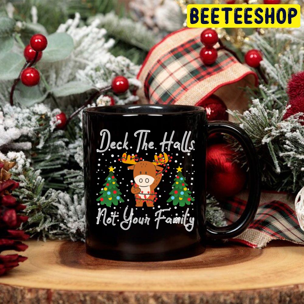 Deck The Halls And Not Your Family Christmas Trending Unisex Hoodie Deck The Halls And Not Your Family Christmas Trending Unisex Hoodie