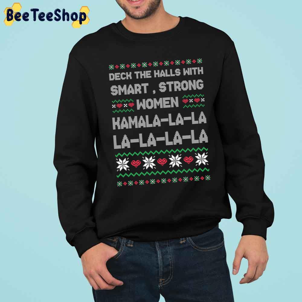 Deck The Halls With Strong Smart Women Kamala-La-La Trending Unisex Sweatshirt Deck The Halls With Strong Smart Women Kamala-La-La Trending Unisex Sweatshirt