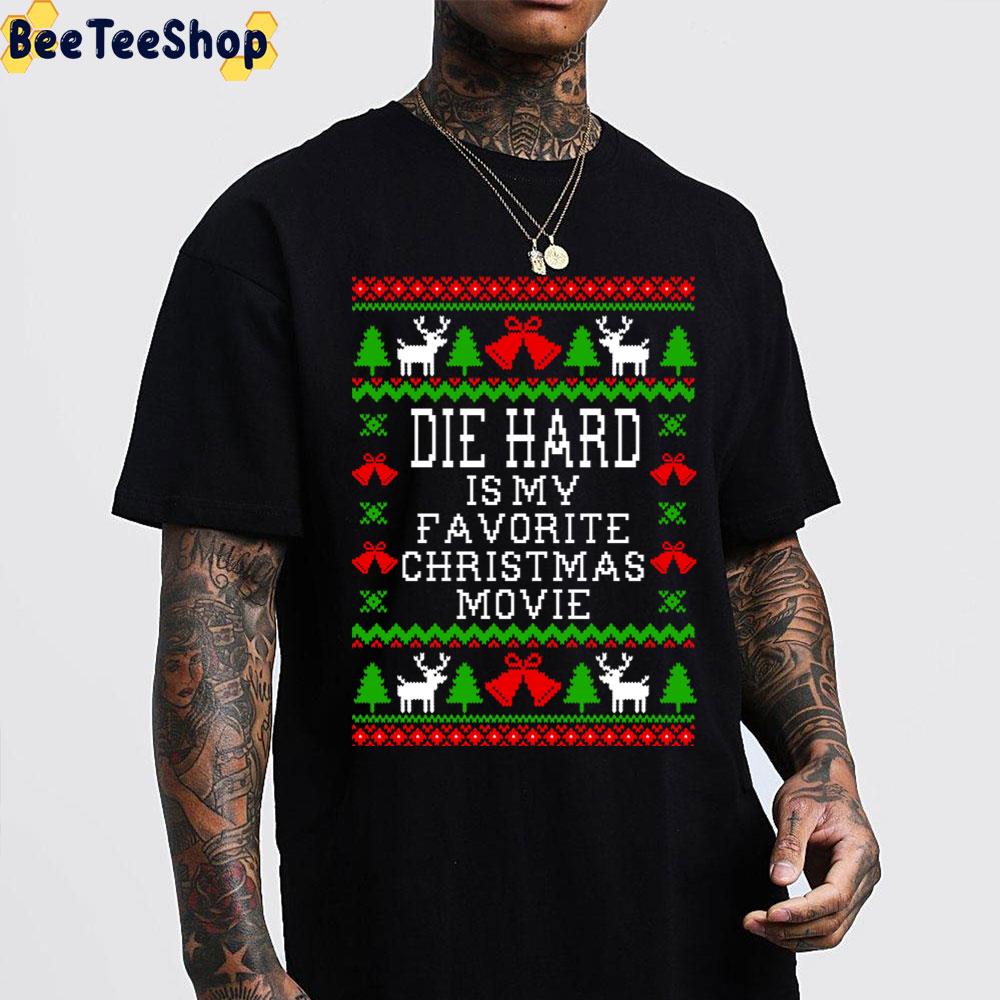 Die Hard Is My Favorite Christmas Movie Ugly Style Trending Unisex Sweatshirt Die Hard Is My Favorite Christmas Movie Ugly Style Trending Unisex Sweatshirt