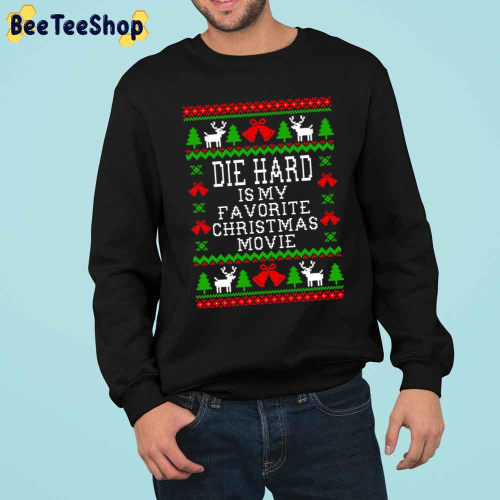Die Hard Is My Favorite Christmas Movie Ugly Style Trending Unisex Sweatshirt Die Hard Is My Favorite Christmas Movie Ugly Style Trending Unisex Sweatshirt