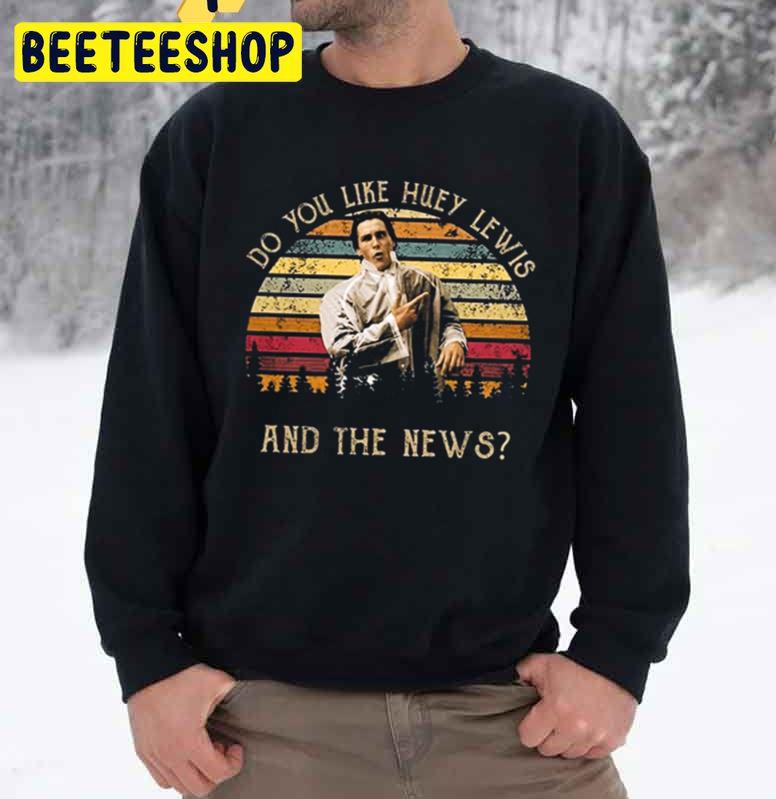 Do You Like Huey Lewis And The News Halloween Trending Unisex Sweatshirt Do You Like Huey Lewis And The News Halloween Trending Unisex Sweatshirt
