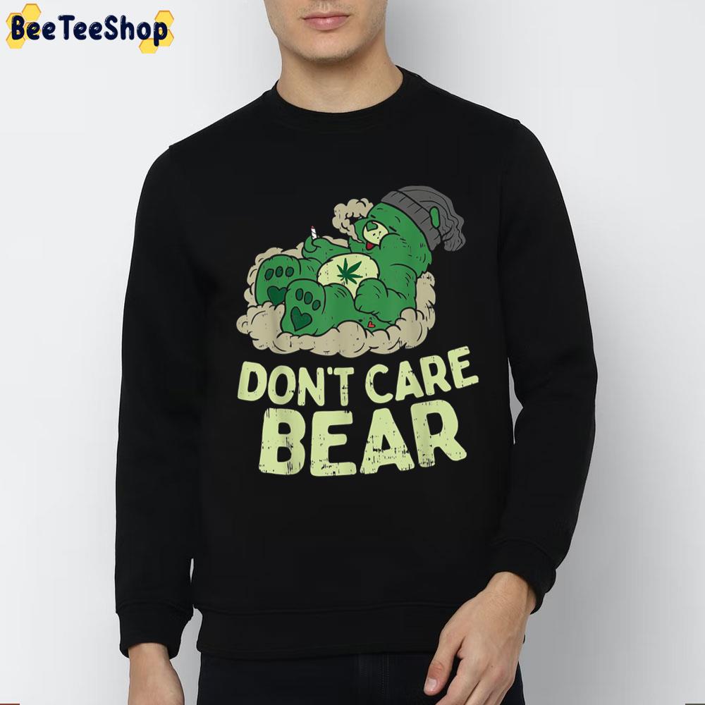 Don't Care Bear Funny Bear Smoking Weed Cannabis Marijuana 420 Stoner Trending Unisex Sweatshirt Don't Care Bear Funny Bear Smoking Weed Cannabis Marijuana 420 Stoner Trending Unisex Sweatshirt