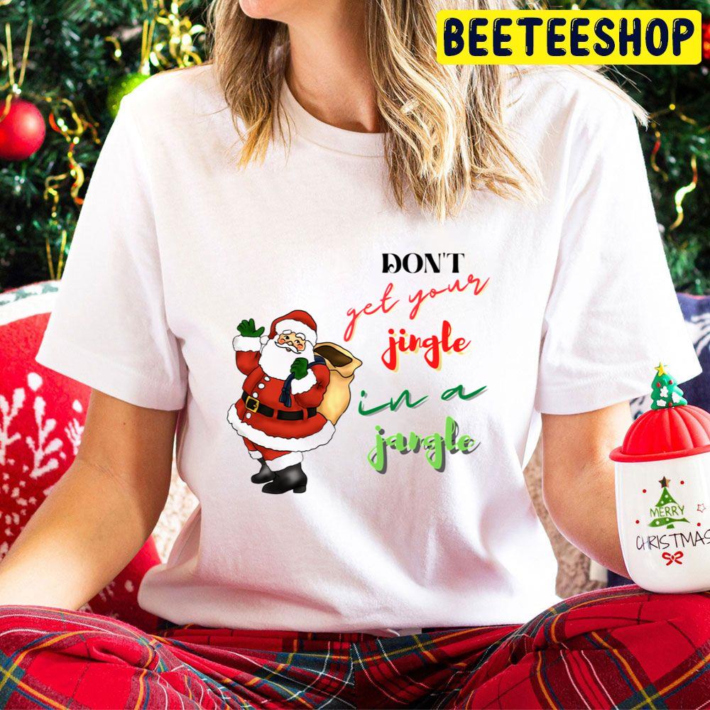 Don't Get Your Jingle In A Jangle Christmas Trending Unisex Hoodie Don't Get Your Jingle In A Jangle Christmas Trending Unisex Hoodie