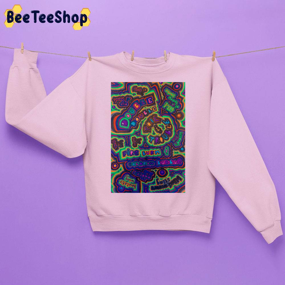 Double Double Toil & Trouble Unisex Sweatshirt Double Double Toil & Trouble Unisex Sweatshirt