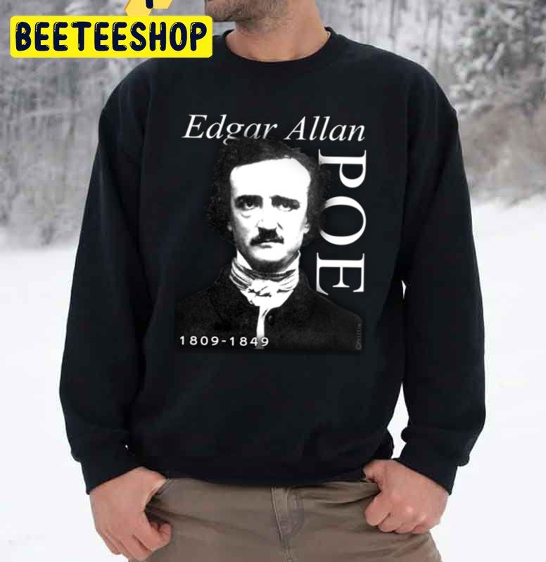 Edgar Allan Poe 1809 1849 Trending Unisex Sweatshirt Edgar Allan Poe 1809 1849 Trending Unisex Sweatshirt