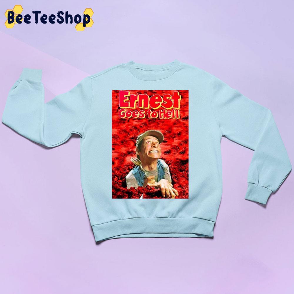 Ernest Goes To Hell Unisex Sweatshirt Ernest Goes To Hell Unisex Sweatshirt