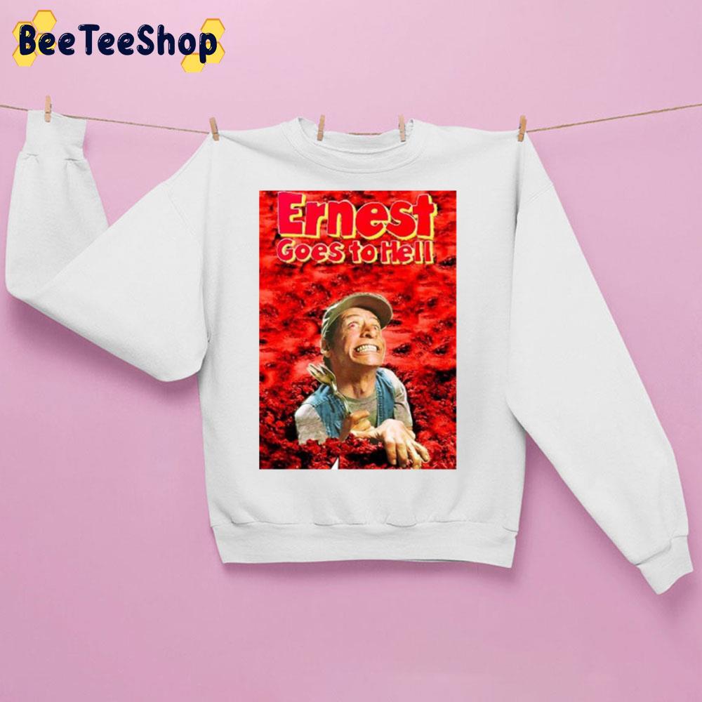 Ernest Goes To Hell Unisex Sweatshirt Ernest Goes To Hell Unisex Sweatshirt