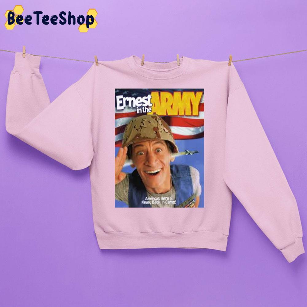 Ernest In The Army Unisex Sweatshirt Ernest In The Army Unisex Sweatshirt