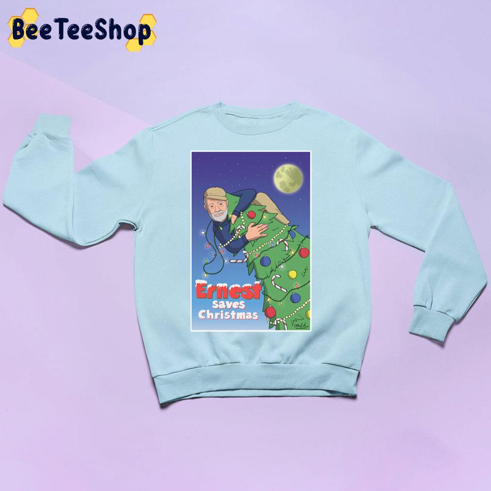 Ernest Saves Christmas Trending Unisex Sweatshirt Ernest Saves Christmas Trending Unisex Sweatshirt